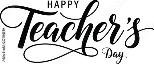 Happy teacher's day calligraphy elegant lettering for appreciation educational celebrations