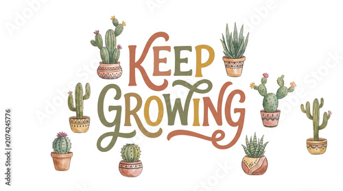 Keep Growing inspirational quote with potted succulents and cacti.