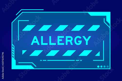 Obraz na plátně Futuristic hud banner that have word allergy on user interface screen on blue ba