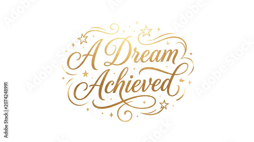 A Dream Achieved Golden Calligraphy with Stars and Sparkles.