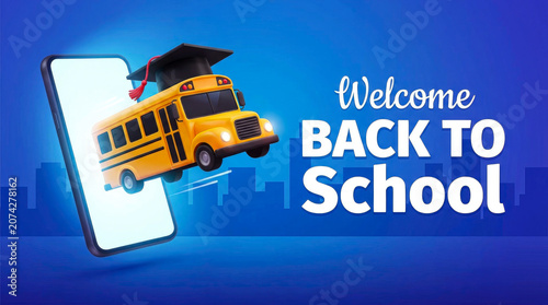 Welcome back to school design with 3d yellow school bus and graduation cap popping out of smartphone screen.