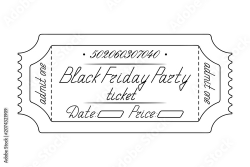 Black Friday party. Ticket admission is one. Date and price are indicated. Sketch. Handwritten cursive lettering. Vector illustration. Tear-off ticket with a number. Outline on an isolated background