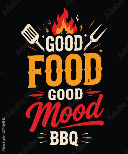 Konstfotografi Good food good mood BBQ t shirt design