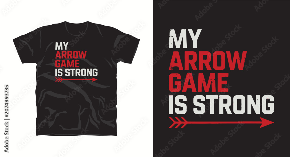 Fototapeta premium My arrow game is strong typography design for t-shirt print with archery arrow graphic.