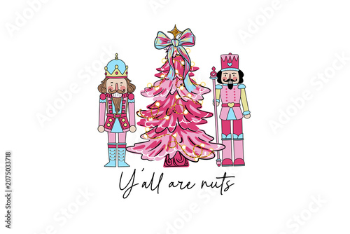 Pink Christmas Tree and Nutcracker Trio Y'all Are Nuts Funny Holiday Sublimation Design