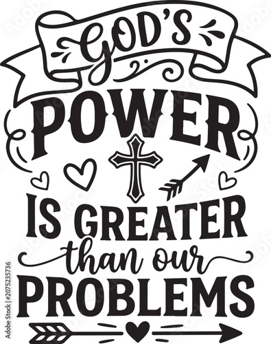 God's Power is Greater than our Problems, Christian SVG, religious quote typography, faith-based vector, scripture cut file, motivational bible verse, hand-lettered christian shirt design, spiritual w