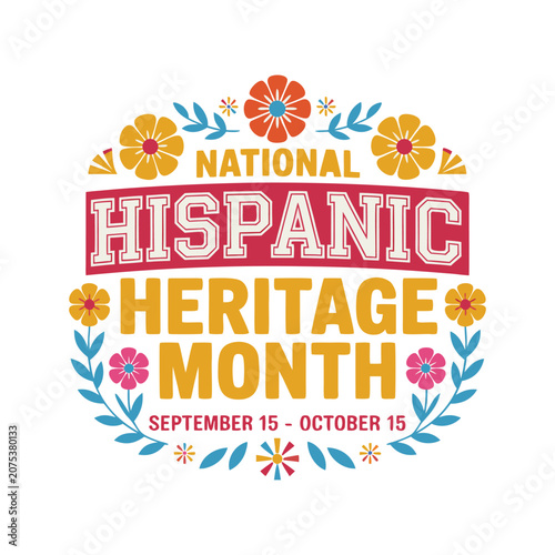 National Hispanic Heritage Month typographic emblem with floral decorations and September 15 to October 15 dates