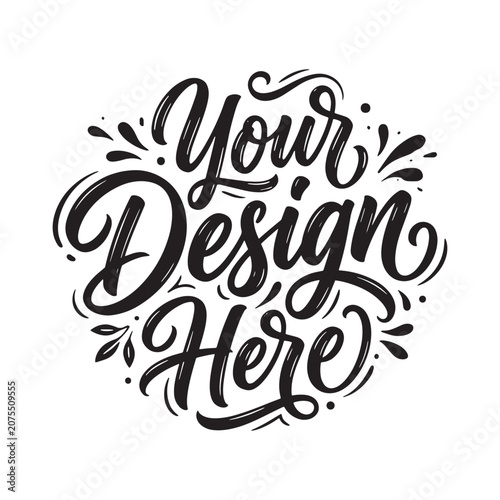 Your design here script, artistic hand-drawn lettering for creative projects.