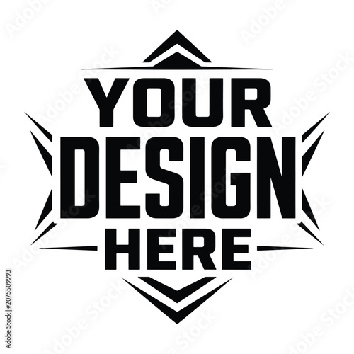 Bold black and white text saying your design here inside a geometric frame design.