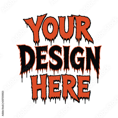 Spooky dripping orange and black text saying your design here halloween theme.