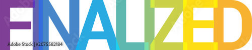 Obraz na plátne Finalized word vibrant colorful typography design indicating completion approval