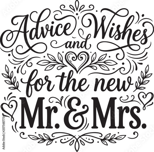Advice and Wishes for the new Mr. and Mrs. wedding typography, elegant calligraphy sign for bride and groom, wedding guest book lettering, reception decor element, black white vector illustration, han