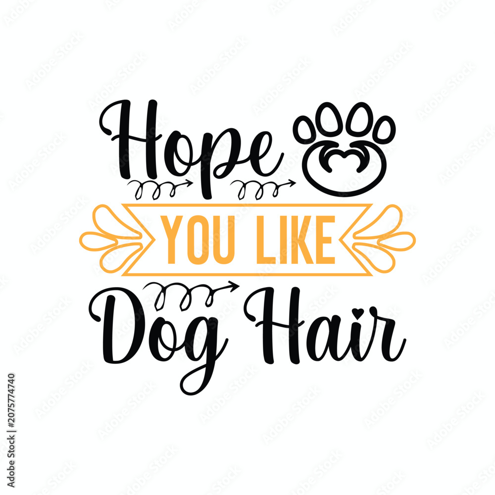 Obraz premium Hope you like dog hair