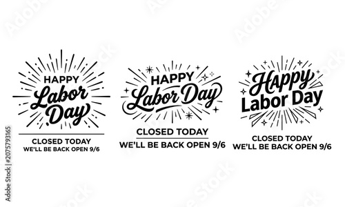 Set of Happy Labor Day Closed Today Typography Signs, Black and White Vector Lettering with Sunbursts