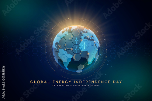 Global Energy Independence Day, eco friendly earth, sustainable future, energy awareness