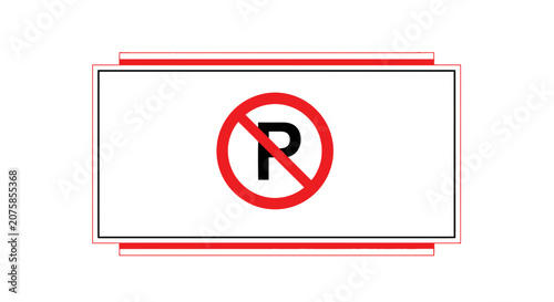 No Parking Sign, Red Circle with Slash Over Letter P, Traffic Regulation
