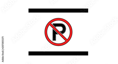 No Parking Sign, Red Circle with Slash Over P, Prohibition Symbol