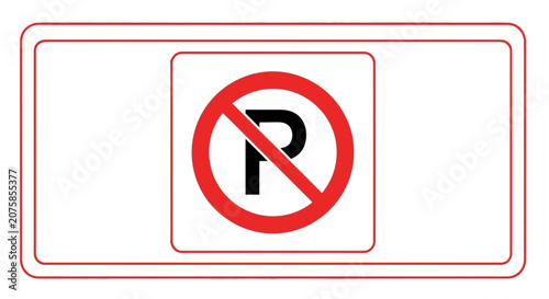 No Parking Sign, Red Circle with Slash Over P, Forbidden Parking Symbol