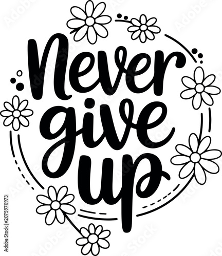 Inspirational motivational quote never give up