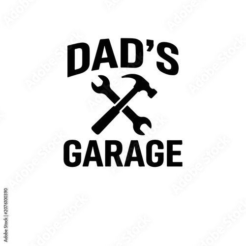 Bild auf Leinwand Dads Garage Sign with Tools for Father Day Celebration and Diy Projects