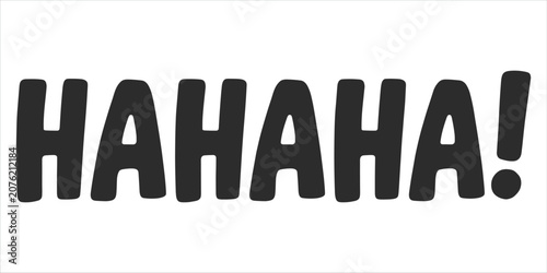 Photos Hahaha Text with Exclamation Mark in Black on White Background Keywords: hahaha,