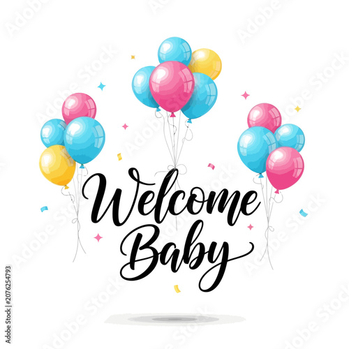 Welcome baby celebration with colorful balloons and calligraphy