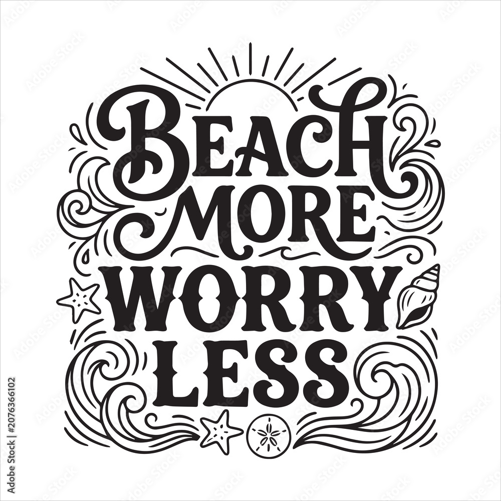 Fototapeta premium Beach more worry less inspirational quote with decorative elements