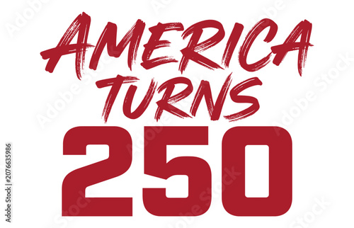 America turns 250 text design with bold red brush typography celebrating united states independence anniversary vector illustration