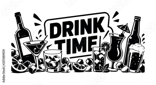 Drinks Banner. Clean solid filled beverage scene, glasses, bottles, ice reaching edges. Headline: DRINK TIME. White background black shapes. --negative prompt: color.