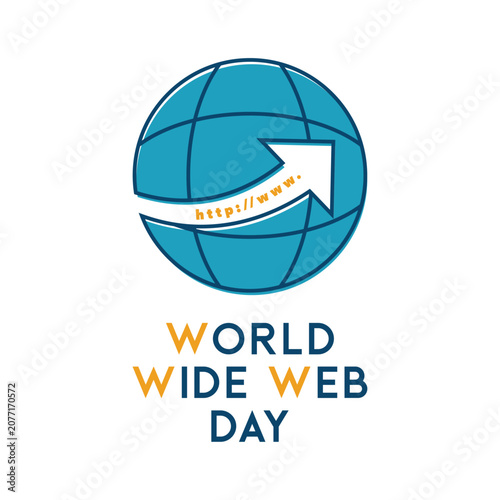 World Wide Web Day vector illustration greeting card. Global internet network connection concept with globe icon and arrow on white background. August.