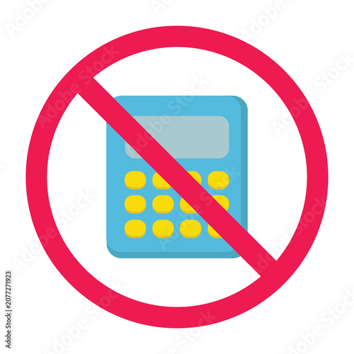 No calculator sign, do not use calculator symbol, manual calculation only sign, calculating devices prohibited symbol