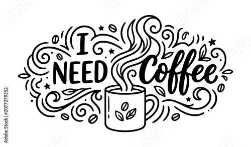 Foto I Need Coffee Typography Design with Hot Coffee Cup Steam and Hand Drawn Letteri