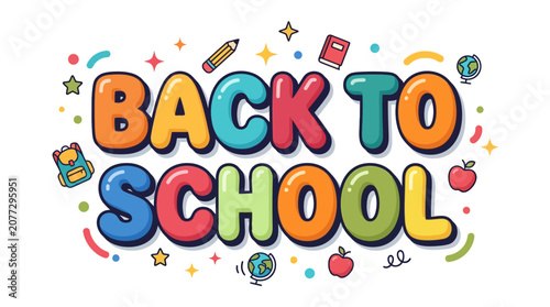 Back to School colorful text with school supplies, stars and confetti