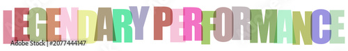 Fotografie Legendary Performance Colorful Overlapping Typography Graphic Design Concept