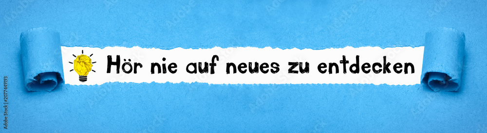 Obraz premium Hör nie auf neues zu entdecken