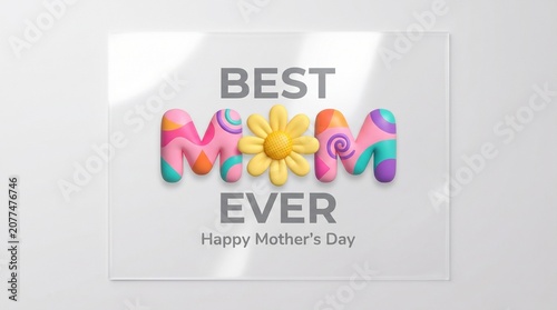 Best mom ever happy mothers day greeting card with 3d colorful letters and a flower