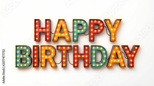 Happy birthday sign with vintage marquee light bulbs isolated on white background