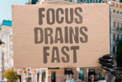 Canvas Print "Focus drains fast" Concentration depletes quickly without rest
