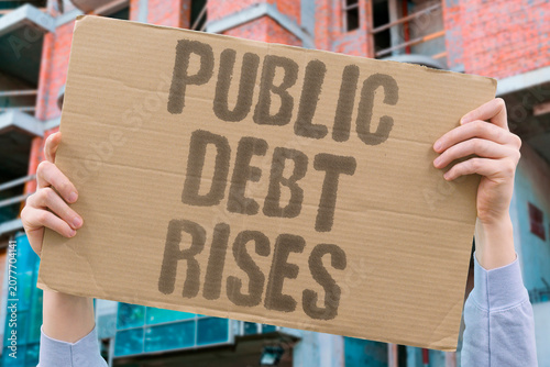 Photos "Public debt rises" National obligations accumulate each year