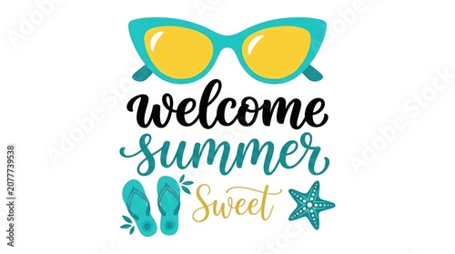 Summer welcome typography with sunglasses flip flops and starfish illustration