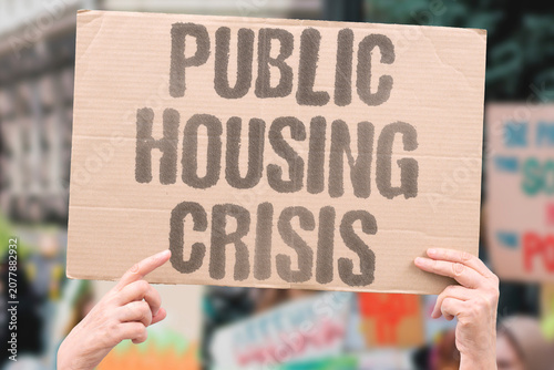 Tableau sur toile "Public housing crisis" The shortage of affordable homes is severe