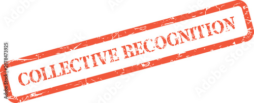 Fotografie A bold red stamp displaying the significant phrase Collective Recognition for sh
