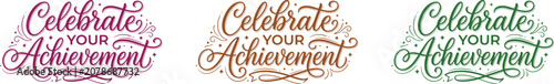 Celebrate your achievement hand lettering designs set of three variations