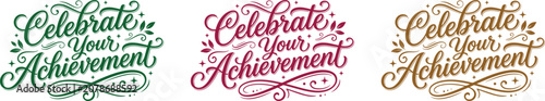 Celebrate your achievement typography designs