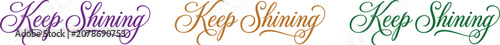 Keep shining inspirational quotes in three colors
