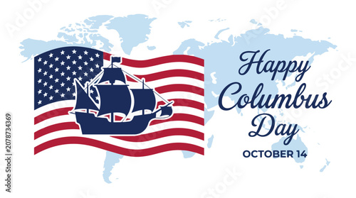 Happy Columbus Day greeting card with American flag and sailing ship, October 14 holiday celebration banner, world map background vector illustration