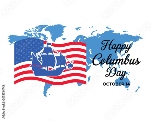 Happy Columbus Day greeting card with American flag and sailing ship, October 14 holiday banner with world map, patriotic USA discovery day vector