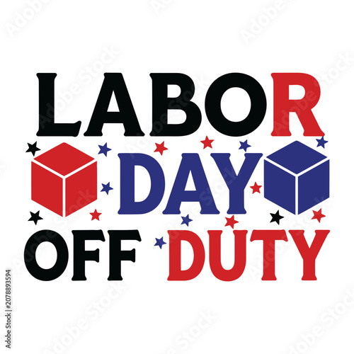 Fotografía Labor Day off duty patriotic worker typography design