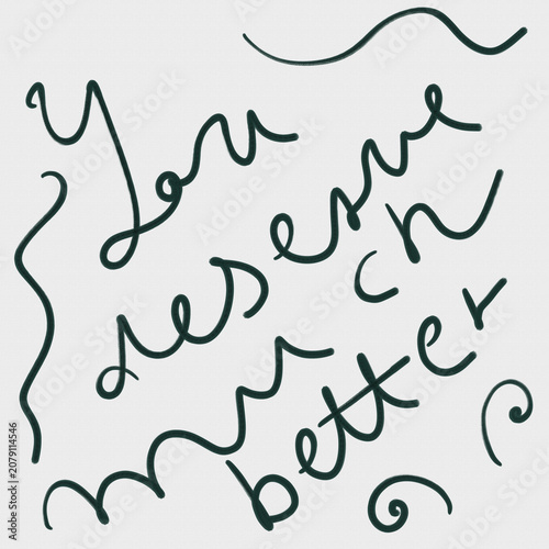 you deserve better quote background 