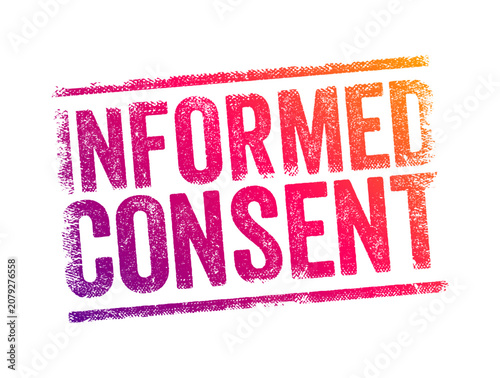 INFORMED CONSENT typography shown in a distressed, textured stamp style. This design captures the essence of legal agreement, medical authorization, and official patient clinical permission process.